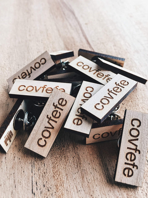 Covfefe Wooden Pin