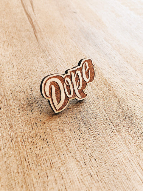 Dominique Prescott Dope Wooden Pin